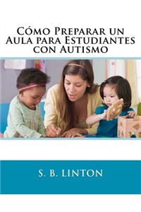 Cómo Preparar un Aula para Estudiantes con Autismo