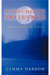 A Psychotic Influence