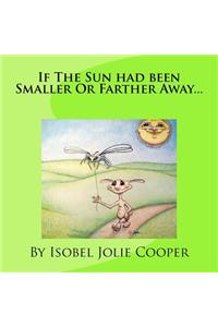 If The Sun had been Smaller Or Farther Away...
