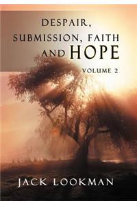 Despair Submission Faith and Hope