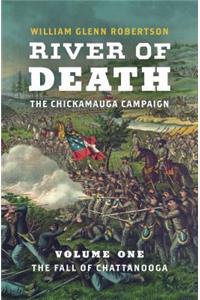 River of Death--The Chickamauga Campaign