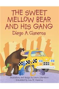 The Sweet Mellow Bear and His Gang