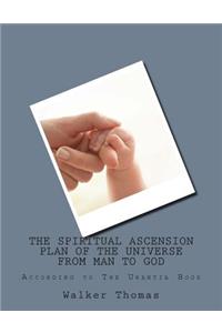 Spiritual Ascension Plan of the Universe from Man to God