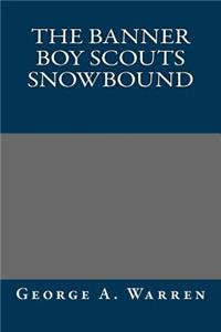 The Banner Boy Scouts Snowbound