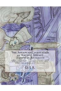 The Advanced Civilization of Ancient Khemit {Egypt} in Antiquity