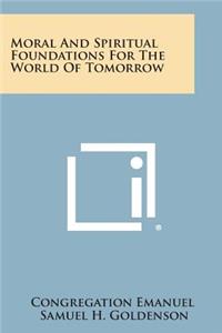 Moral and Spiritual Foundations for the World of Tomorrow