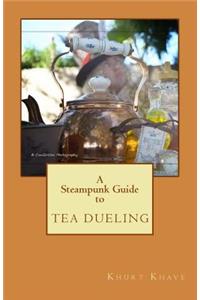 Steampunk Guide to Tea Dueling