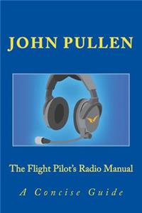The Flight Pilot's Radio Manual
