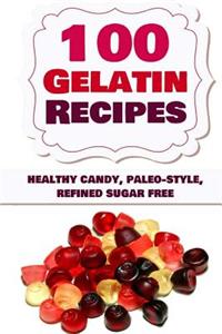100 Gelatin Recipes