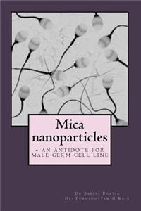 Mica nanoparticles - an antidote for male germ cell line