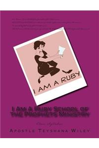 I Am A Ruby School of the Prophets Ministry