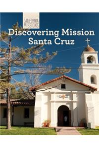 Discovering Mission Santa Cruz