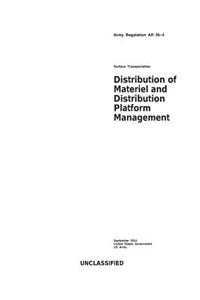 Army Regulation AR 56-4 Surface Transportation Distribution of Materiel and Distribution Platform Management September 2014