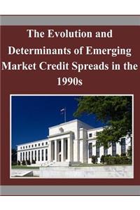 Evolution and Determinants of Emerging Market Credit Spreads in the 1990s