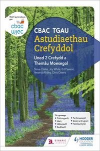 CBAC TGAU Astudiaethau Crefyddol Uned 2 Crefydd a Themau Moesegol (WJEC GCSE Religious Studies: Unit 2 Religion and Ethical Themes Welsh-language edition)