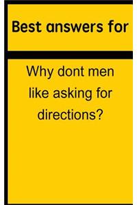 Best Answers for Why Dont Men Like Asking for Directions?