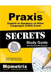 Praxis English to Speakers of Other Languages (5362) Exam Secrets Study Guide