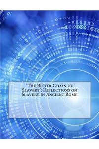 'The Bitter Chain of Slavery'