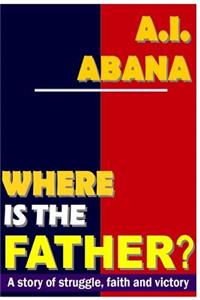 Where is the Father?