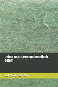 Jahre 1000-1499 numismatisch belegt
