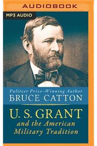 U. S. Grant and the American Military Tradition