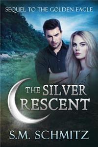 The Silver Crescent: Sequel to the Golden Eagle