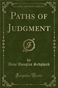 Paths of Judgment (Classic Reprint)