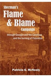 Sherman's Flame and Blame Campaign through Georgia and the Carolinas