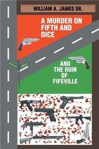 Murder on Fifth and Dice and the Ruin of Fifeville