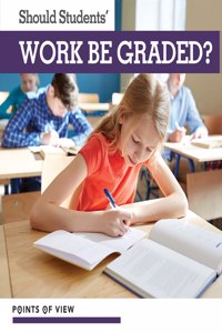 Should Students' Work Be Graded?