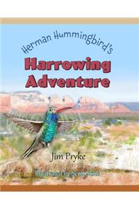 Herman Hummingbird's Harrowing Adventure