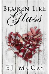 Broken Like Glass
