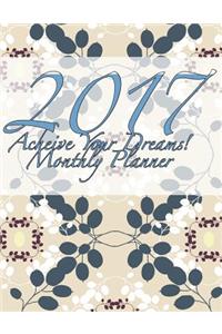 2017 Acheive Your Dreams! Monthly Planner