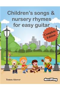 Children's Songs & Nursery Rhymes for Easy Guitar, Complete Edition.