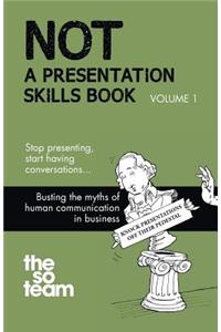 Not a Presentation Skills Book