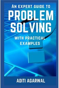 Expert Guide to Problem Solving