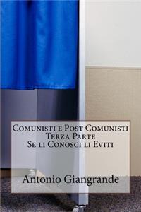 Comunisti e Post Comunisti Terza Parte Se li Conosci li Eviti