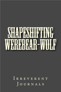 Shapeshifting Werebear-Wolf