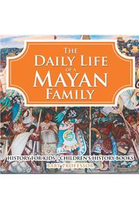 Daily Life of a Mayan Family