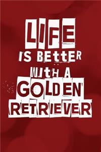 Life is Better With a Golden Retriever