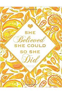 She Believed She Could So She Did Unlined Orange Notebook