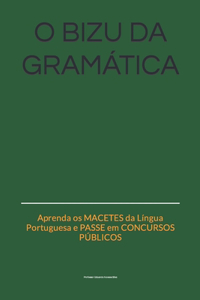 O Bizu Da Gramática: Aprenda os MACETES da Língua Portuguesa e PASSE em CONCURSOS PÚBLICOS