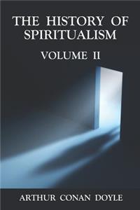 History of Spiritualism Volume 2