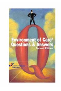 Environment of Care: Questions and Answers