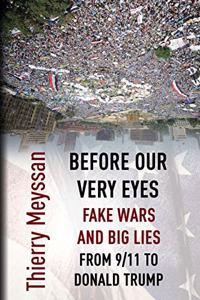 Before Our Very Eyes, Fake Wars and Big Lies