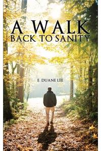 Walk Back to Sanity