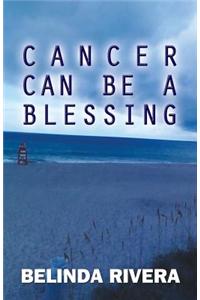 Cancer Can Be a Blessing