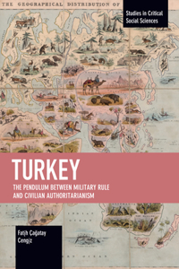 Turkey: The Pendulum Between Military Rule and Civilian Authoritarianism