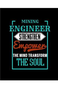 Mining Engineer Strengthen Empower the Mind Transform the Soul