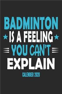 Badminton Is A Feeling You Can't Explain Calender 2020